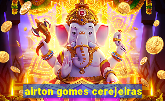 airton gomes cerejeiras